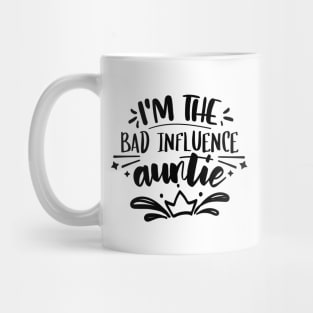 I'm The Bad Influence Auntie Mug